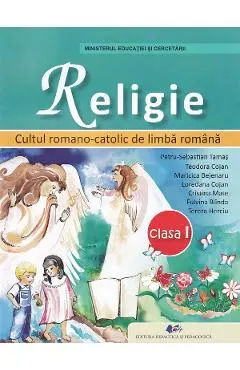 Coperta cărții Religie. Cultul romano-catolic de limba romana - Clasa 1 - Manual - Petru-Sebastian Tamas, Teodora Cojan, Maricica Bejenaru, Loredana Cojan, Cristina Mate, Fulvina Blinda, Tereza Herciu