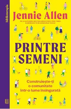 Coperta cărții Printre semeni. Construieste-ti o comunitate intr-o lume insingurata