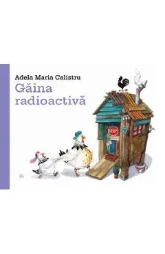 Coperta cărții Gaina radioactiva