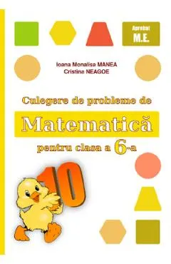 Coperta cărții Culegere de probleme de matematica - Clasa 6 - Ioana Monalisa Manea, Cristina Neagoe