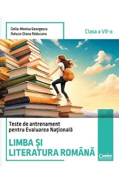 Coperta cărții Limba si literatura romana - Clasa 7 - Teste de antrenament pentru Evaluarea Nationala - Delia-Monica Georgescu, Raluca-Diana Raducanu
