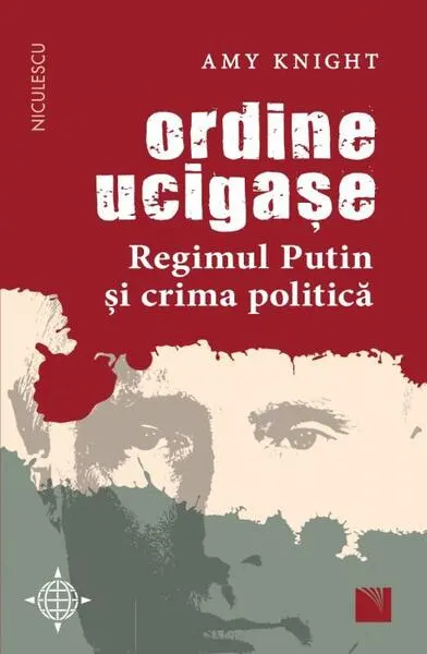 Coperta cărții Ordine ucigașe. Regimul Putin și crima politică