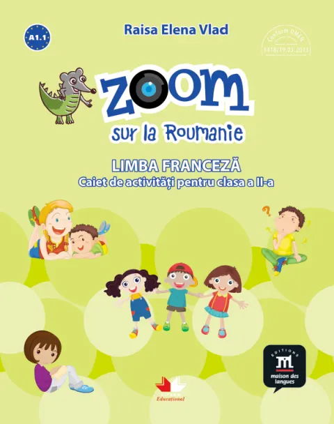 Coperta cărții Zoom sur la Roumanie. Limba franceza. Caiet de activitati pentru clasa a II-a