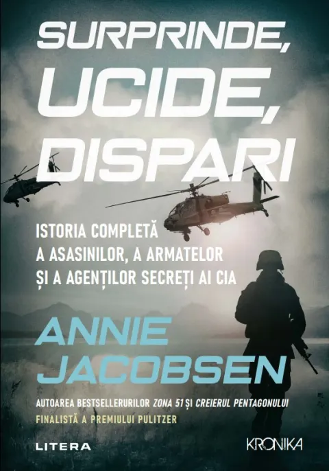 Coperta cărții Surprinde, ucide, dispari. Istoria completa a asasinilor, a armatelor si a agentilor secreti ai CIA