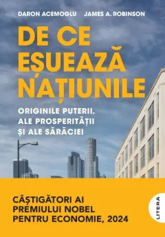 Coperta cărții De ce esueaza natiunile. Originile puterii, ale prosperitatii si ale saraciei