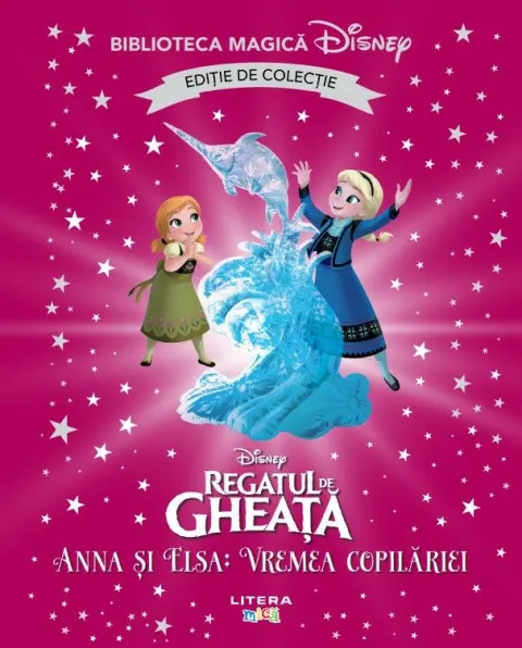 Coperta cărții Regatul de gheata. Anna si Elsa. Vremea copilariei. Disney. Biblioteca magica. Editie de colectie