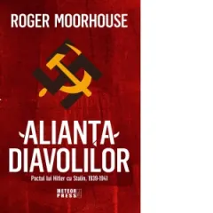 Coperta cărții Alianța Diavolilor. Pactul lui Hitler cu Stalin, 1939-1941