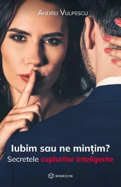 Coperta cărții Iubim sau ne mințim?