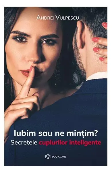 Coperta cărții Iubim sau ne mințim?