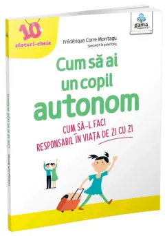 Coperta cărții Cum să ai un copil autonom