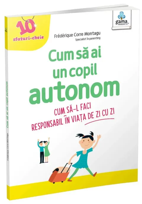 Coperta cărții Cum să ai un copil autonom