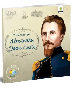 Coperta cărții Cunoaste-l pe…Alexandru Ioan Cuza |