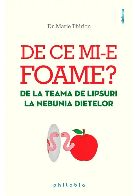 Coperta cărții De ce mi-e foame: de la teama de lipsuri la nebunia dietelor