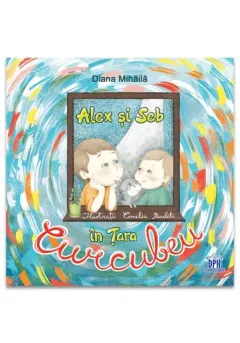 Coperta cărții Alex si Seb in Tara Curcubeu