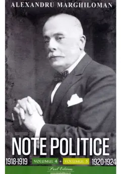 Coperta cărții Note politice Vol.4: 1918-1919 + Vol.5: 1920-1924 - Alexandru Marghiloman