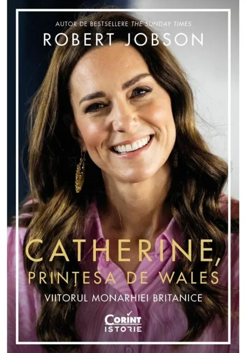 Coperta cărții Catherine, Printesa de Wales. Viitorul monarhiei britanice