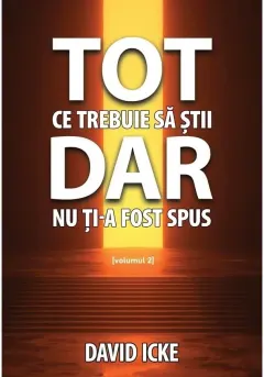 Coperta cărții Tot ce trebuie sa stii, dar nu ti-a fost spus - volumul 2