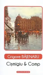 Coperta cărții Cismigiu && Comp