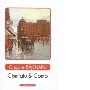 Coperta cărții Cismigiu && Comp