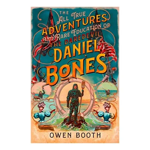 Coperta cărții All True Adventures (and Rare Education) of the Daredevil Daniel Bones
