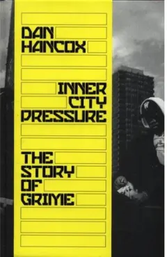 Coperta cărții Inner City Pressure: The Story of Grime