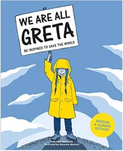 Coperta cărții We are all Greta : be inspired to save the world