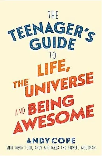 Coperta cărții Teenager's Guide to Life, the Universe and Being Awesome