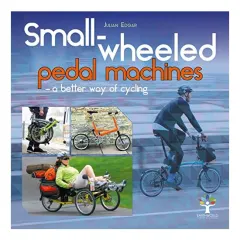 Coperta cărții Small-Wheeled Pedal Machines - a Better Way of Cycling