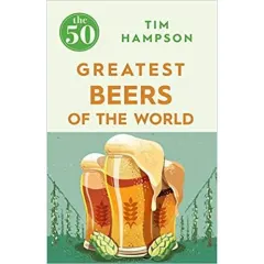 Coperta cărții The 50 Greatest Beers Of The World