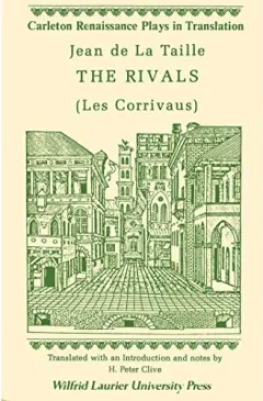Coperta cărții The Rivals (Les Corrivaus) - Jean de la Taille