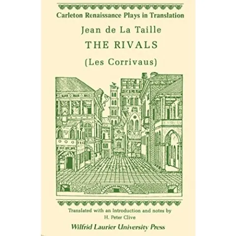 Coperta cărții The Rivals (Les Corrivaus) - Jean de la Taille