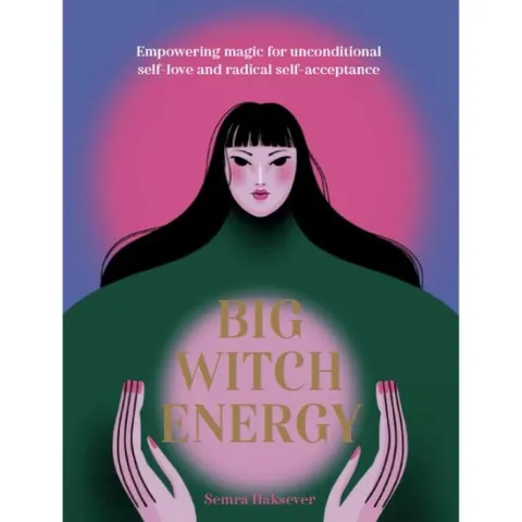 Coperta cărții Big Witch Energy: Power Spells for Modern Witches, Semra Haksever