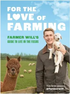 Coperta cărții For The Love Of Farming: Farmer Will's Guide To Li(...)