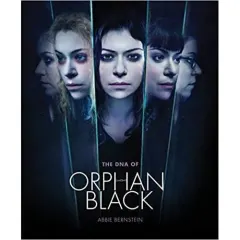 Coperta cărții The DNA of Orphan Black : Seasons 1-4