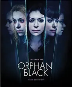 Coperta cărții The DNA of Orphan Black : Seasons 1-4