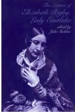 Coperta cărții The Letters of Elizabeth Rigby Lady Eastlake