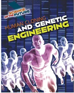 Coperta cărții Human Cloning and Genetic Engineering, Tom Jackson