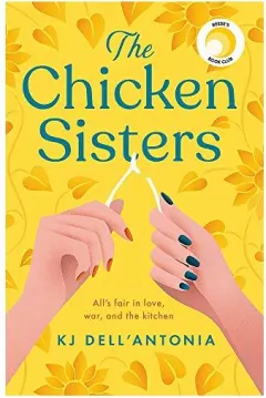 Coperta cărții The Chicken Sisters, K J Dell'Antonia