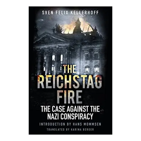 Coperta cărții Reichstag Fire, Sven Felix Kellerhoff, Roger Moorhouse, Karina Berger