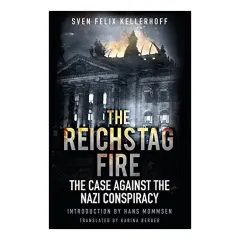 Coperta cărții Reichstag Fire, Sven Felix Kellerhoff, Roger Moorhouse, Karina Berger