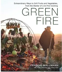 Coperta cărții Green Fire, Francis Mallmann, Peter Kaminsky, Donna Gelb