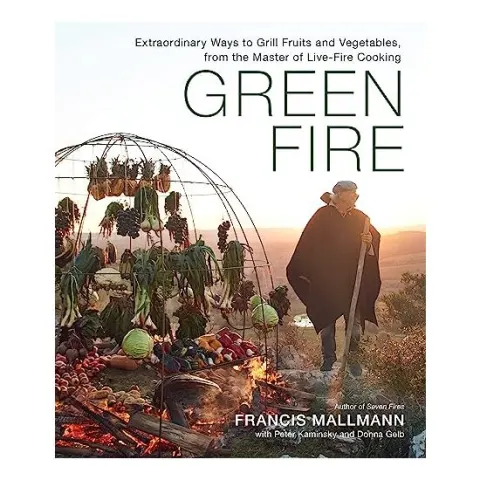 Coperta cărții Green Fire, Francis Mallmann, Peter Kaminsky, Donna Gelb