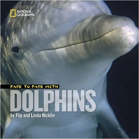 Coperta cărții Face to Face with Dolphins (Face to Face with Animals), Flip Nicklin, Linda Nicklin