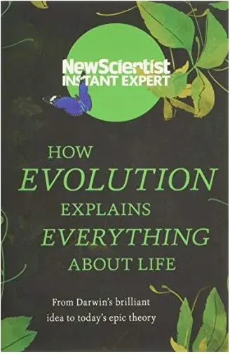 Coperta cărții How Evolution Explains Everything About Life, New Scientist