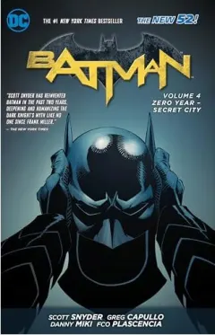 Coperta cărții Batman Vol. 4: Zero Year- Secret City (The New 52), SCOTT SNYDER