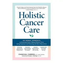 Coperta cărții Holistic Cancer Care, Chanchal Cabrera