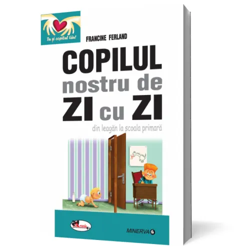 Coperta cărții Copilul nostru de zi cu zi