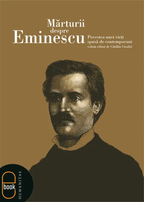 Coperta cărții Marturii despre Eminescu. Povestea unei vieti spusa de contemporani (epub)