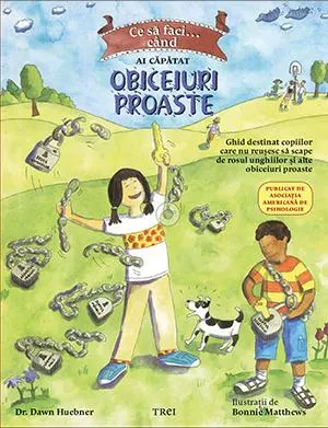 Coperta cărții Ce sa faci... cand ai capatat obiceiuri proaste. Un ghid destinat copiilor care nu reusesc sa scape de rosul unghiilor si alte obiceiuri proaste