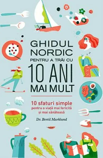 Coperta cărții Ghidul nordic pentru a trai cu 10 ani mai mult
